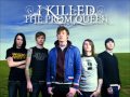 I Killed The Prom Queen - When Goodbye Means ...