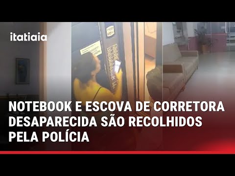 POLÍCIA RECOLHE NOTEBOOK E ESCOVA DE CORRETORA MINEIRA DESAPARECIDA EM CALDAS NOVAS