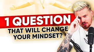How To Change Your Mindset
