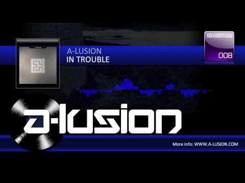 A-lusion - In Trouble (M!D!FY 008)