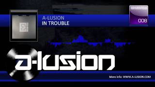 A-lusion - In Trouble (M!D!FY 008)