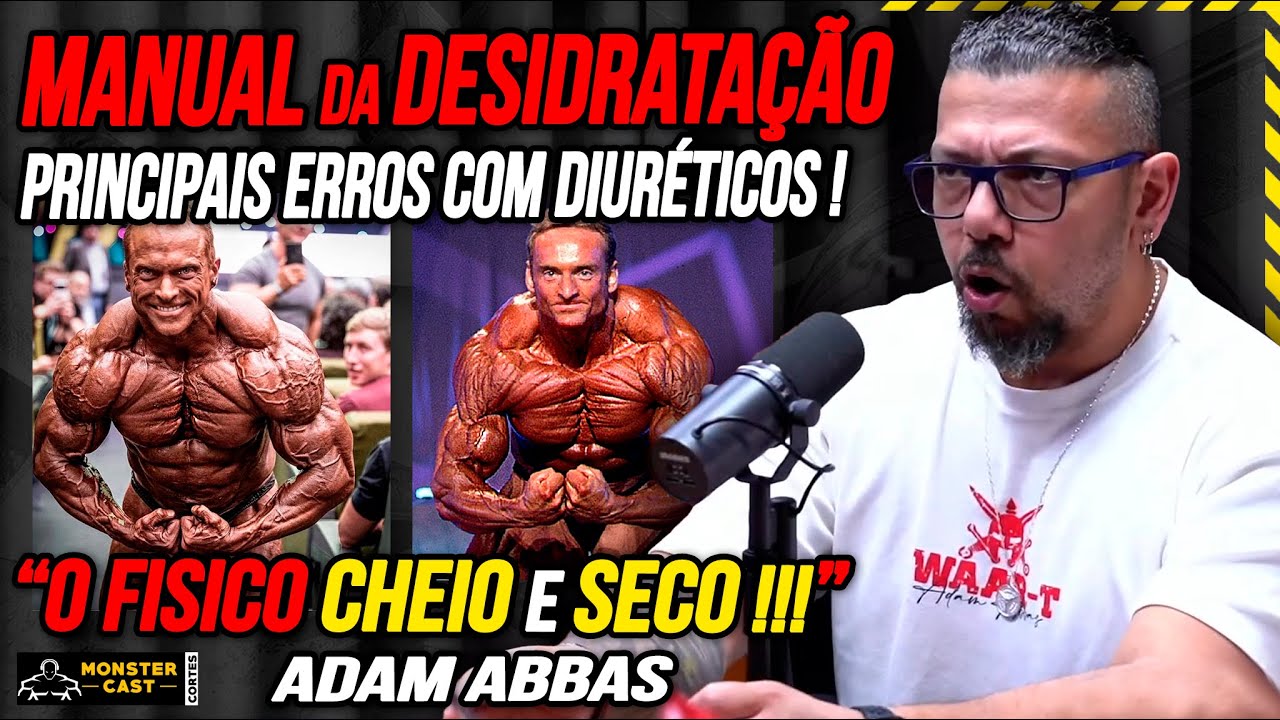 ADAM ABBAS EXPLICA TODOS OS SEGREDOS DA DESIDRATAÇÃO PERFEITA !!!