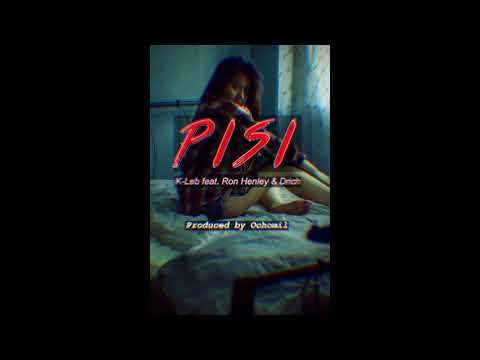 K-Leb - Pisi feat. Ron Henley and Drich