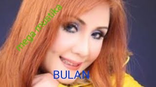 Download lagu MEGA MUSTIKA - BULAN mp3 Download lagu MEGA MUSTIKA - BULAN mp3