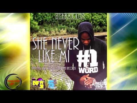 Stamma Kid - She Never Like Mi [2K16 Dancehall Music]