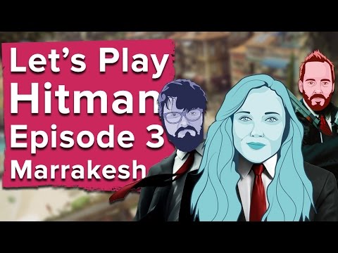 Let's Play Hitman Episode 3 Marrakesh - who played it best? (Hitman PS4 gameplay)