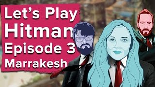 Let's Play Hitman Episode 3 Marrakesh - who played it best? (Hitman PS4 gameplay)