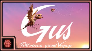 Gus Petit oiseau, grand Voyage (Clip officiel extrait de la bande originale)