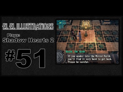 El El Plays Shadow Hearts 2 Episode 51: Try Not to Get Lost, Will You?