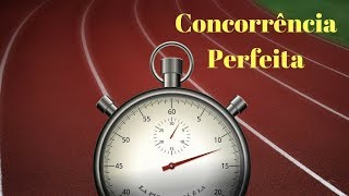 Concorrência Perfeita - Conceitos e Maximização de Lucro