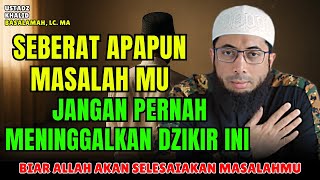 Download lagu Bacalah Dzikir Ini Ketika Masalahmu Terasa Tidak Ada Jalan Keluar Lagi | Ustadz Khalid Basalamah mp3