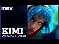 KIMI | Official Trailer | Max