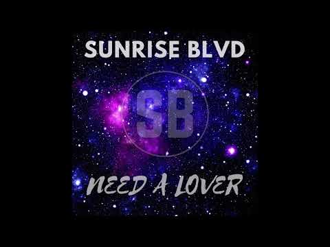 Sunrise Blvd   - Need a Lover