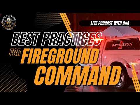 Best Practices for Fireground Command