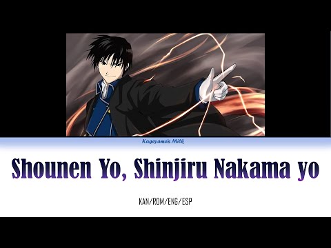 Shounen Yo, Shinjiru Nakama Yo- Roy Mustang | Fullmetal Alchemist Character Song