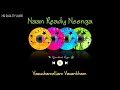 Naan Ready Neenga Songs