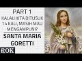MARTIR DAN PELINDUNG KORBAN PEMERKOSAAN SANTA MARIA GORETTI PART 1 Riwayat Orang Kudus 6 Juli