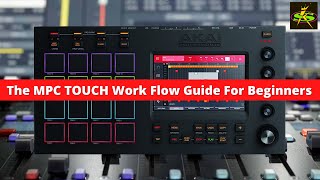 Video thumbnail for AKAI MPC TOUCH Beginners WorkFlow Guide by SampleKings