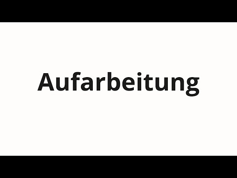 How to pronounce Aufarbeitung