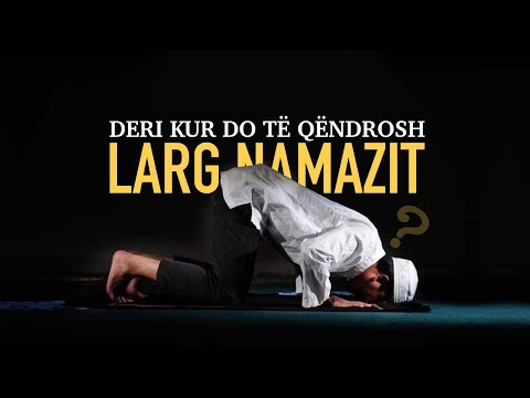 FILLO NAMAZIN! - Hoxhë Kujtim Ameti