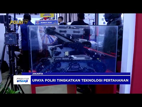 INDO DEFENCE 2025 FORUM AND EXPO, PENINGKATAN KINERJA POLRI MANFAATKAN TEKONOLOGI