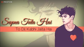Sapna Tuta Hai Dil 💔 Kabhy Kabhi Jalta hai What