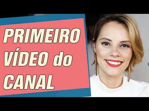 O que dizer no PRIMEIRO VÍDEO do canal? | Fazedora de Vídeos