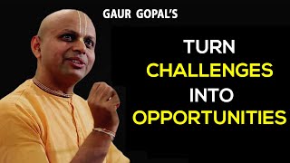 Turn Challenges into Opportunities