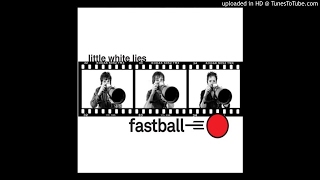 Fastball - She&#39;s Got the Rain (2009, Little White Lies)