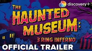 The Haunted Museum: 3 Ring Inferno Official Trailer | discovery+
