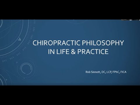 Chiropractic Philosophy in life and practice with Dr Rob Sinnott