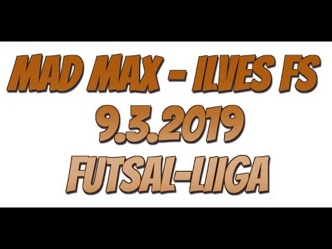 9.3.2019 Mad Max - Ilves FS Futsal-Liiga