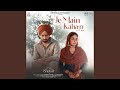 Je Main Kaha N From Shayar