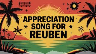 Reuben Appreciation Song - Reggae - Calm