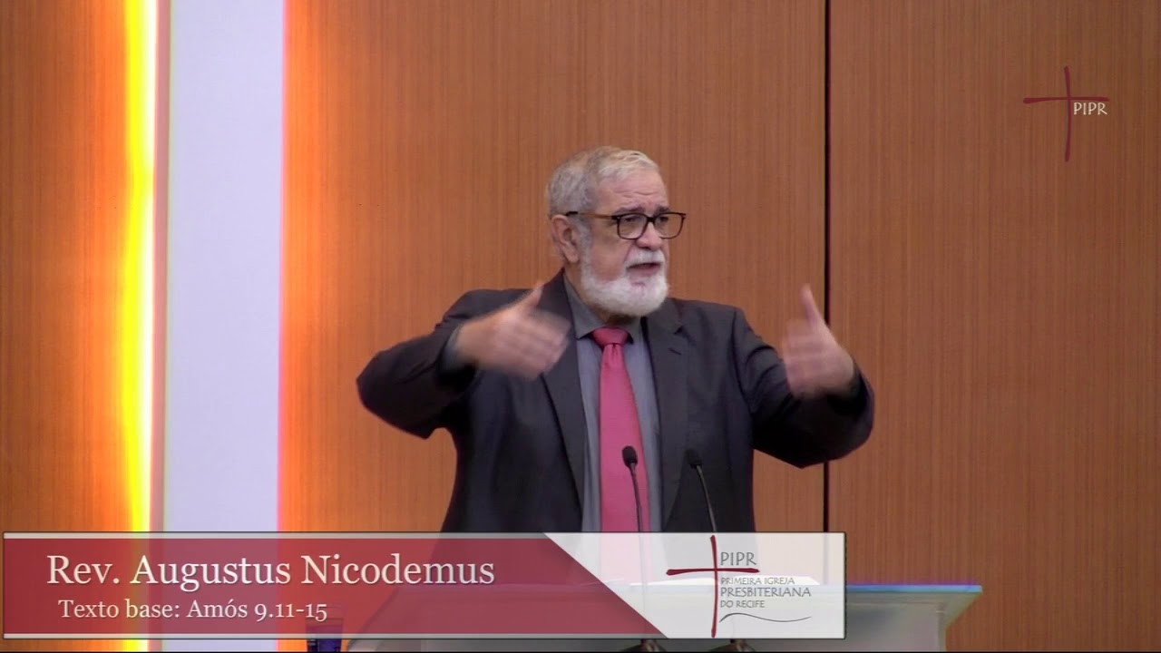 Rev. Augustus Nicodemus | Amós 9.11-15| 15.09.2019