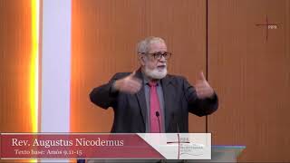 Rev. Augustus Nicodemus | Amós 9.11-15| 15.09.2019