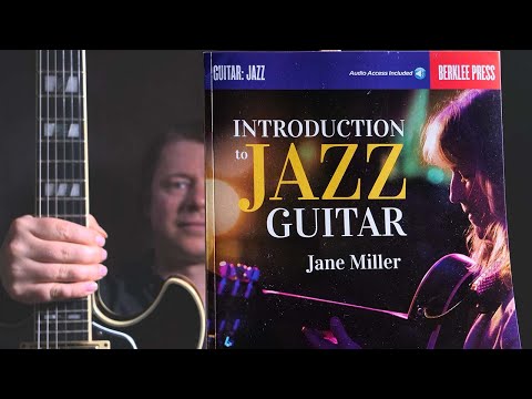JSC Book Demo: "Introduction to Jazz Guitar" by JANE MILLER, Berklee Press