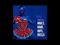 Nails, Hair, Hips, Heels (clean) - Todrick Hall