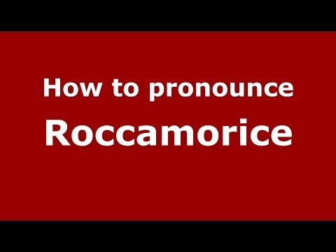 How to pronounce Roccamorice (Italian/Italy) - PronounceNames.com