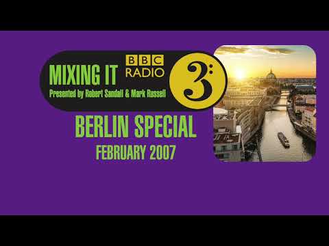 BBC Radio 3 Mixing It - Berlin Special