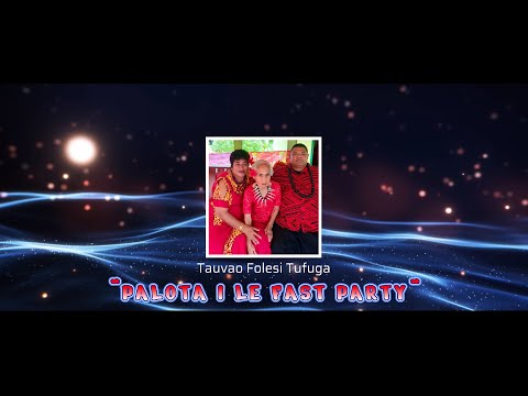 Tauvao Folesi Tufuga - Palota I Le Fast Party
