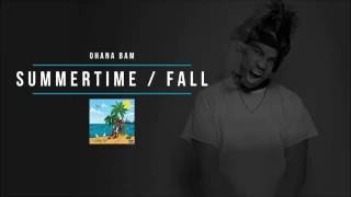 Ohana Bam - Summertime / Fall [Audio]