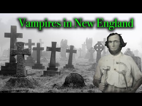 VAMPIRES IN NEW ENGLAND - They Exhumed Him & Burned His Heart in the Forge.