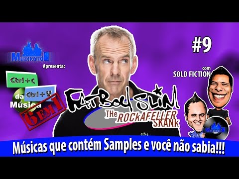 Samples - Fatboy Slim - The Rockafeller Skank - CTRL C + CTRL V da Música #9