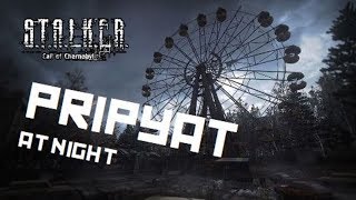 S.T.A.L.K.E.R. COC - PRIPYAT AT NIGHT