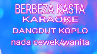 Download lagu BERBEZA KASTA KARAOKE Dangdut Koplo Nada Cewek/Perempuan //Lirik Lagu//koplo version mp3 Download lagu BERBEZA KASTA KARAOKE Dangdut Koplo Nada Cewek/Perempuan //Lirik Lagu//koplo version mp3