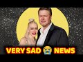 Very Sad News 😭 Today's !! The Country Music Star Blake Shelton And Gwen Stefani Big Sad News 😭
