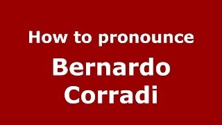 How to pronounce Bernardo Corradi