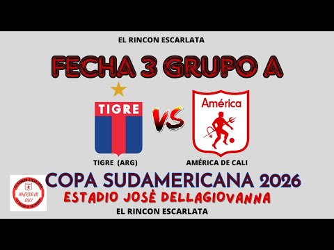 Previa Tigre (Argentina) vs América de Cali. Fecha 3 Fase de Grupos Copa Sudamericana 2026.👹