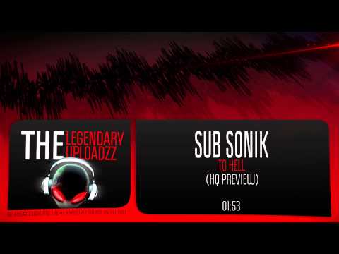 Sub Sonik - To Hell [HQ + HD PREVIEW]